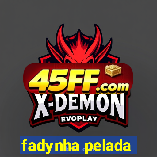 fadynha pelada